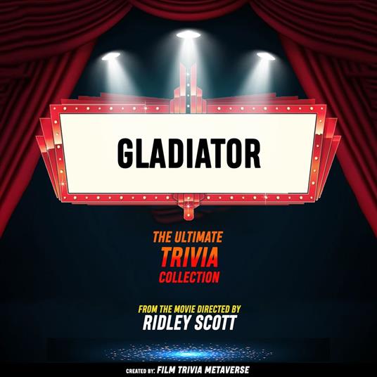 Gladiator - The Ultimate Trivia Collection