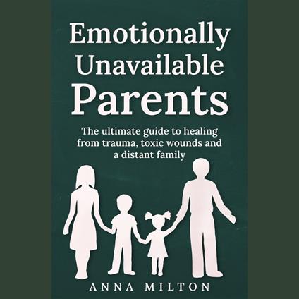 Emotionally Unavailable Parents