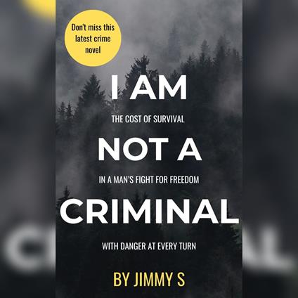 I AM NOT A CRIMINAL