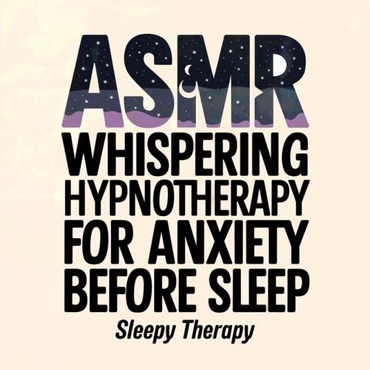 ASMR Whispering Hypnotherapy for Anxiety Before Sleep