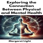 Exploring The Connection Between Physical And Mental Health