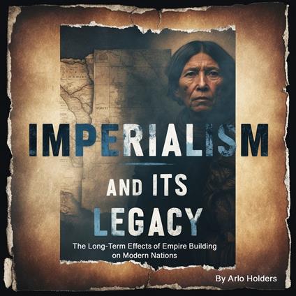 Imperialism and Its Legacy