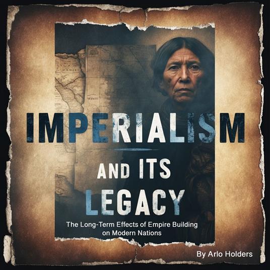 Imperialism and Its Legacy
