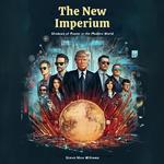 New Imperium, The: Shadows of Power in the Modern World