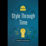 Style Through Time: Fashion's Evolution