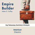 Empire Builder by Adam E. Coffey