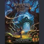 Whispers Of The Enchanted Forest