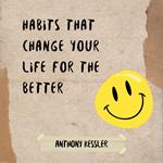 Habits That Change Your Life for the Better