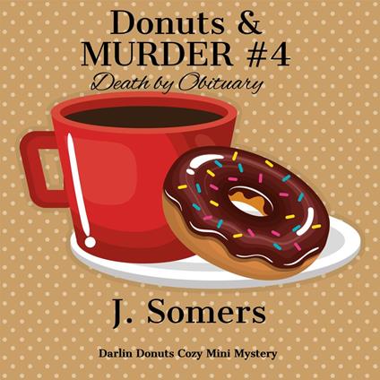 Donuts and Murder Book 4 - Death by Obituary