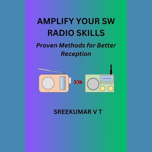 Amplify Your SW Radio Skills: Proven Methods for Better Reception