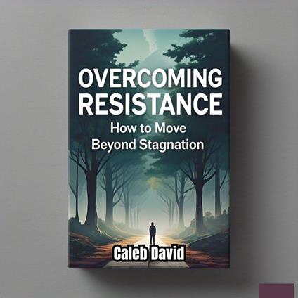 Overcoming Resistance