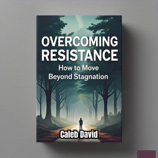 Overcoming Resistance