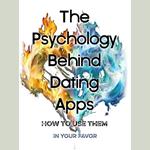Psychology Behind Dating Apps, The