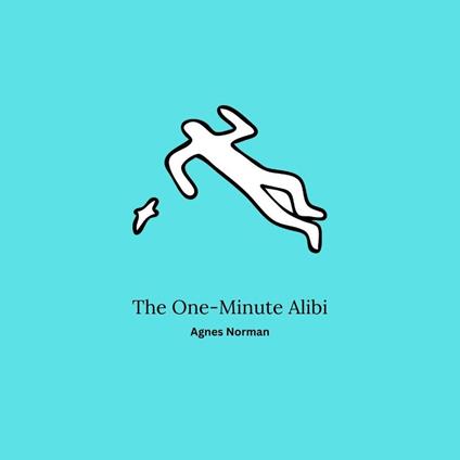 One-Minute Alibi, The