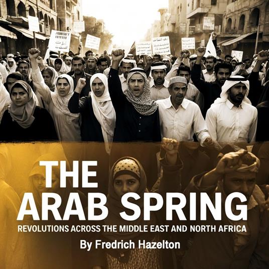 Arab Spring, The