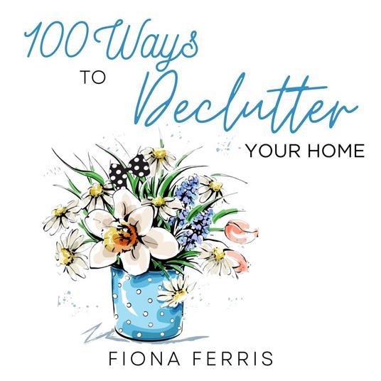 100 Ways to Declutter Your Home