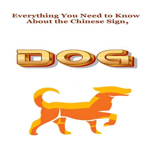 Everything You Need to Know About the Chinese Sign, Dog