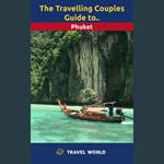 Travelling Couples Guide to Phuket, The