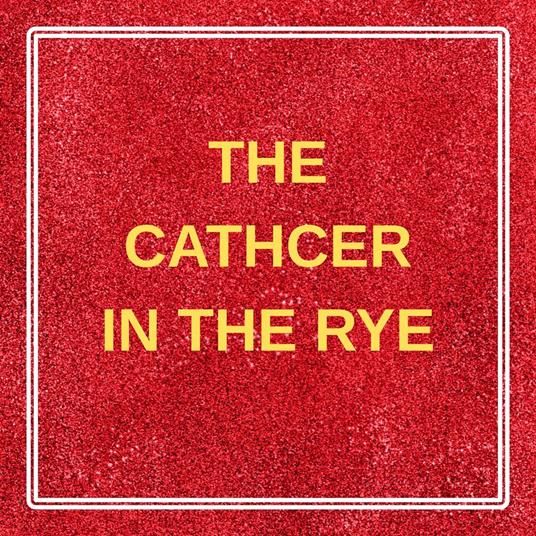 The Catcher in the Rye