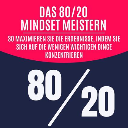 Das 80/20-Mindset meistern