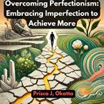 Overcoming Perfectionism