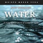 Not without water