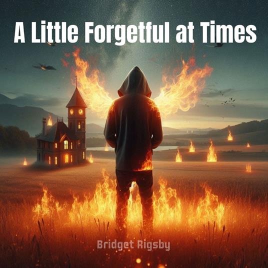 Little Forgetful at Times, A