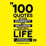 100 Quotes About Diversity And Inclusion That Will Transform Your Life