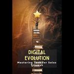 Digital Evolution: Mastering Tech for Sales Triumph