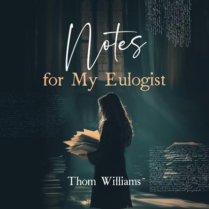 Notes for My Eulogist