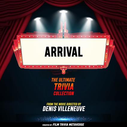 Arrival - The Ultimate Trivia Collection
