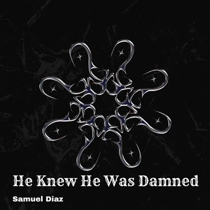 He Knew He Was Damned