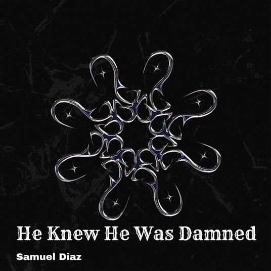 He Knew He Was Damned