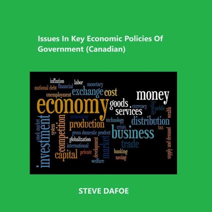 Issues In Key Economic Policies Of Government (Canadian)