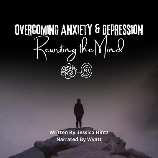 Overcoming Anxiety & Depression