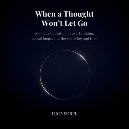 When A Thought Won't Let Go
