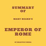 Summary of Mary Beard's Emperor of Rome