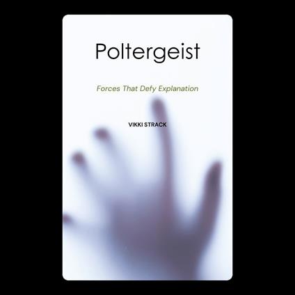Poltergeist: Forces That Defy Explanation