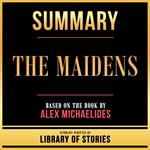Summary - The Maidens