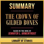 Summary - The Crown Of Gilded Bones