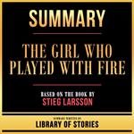 Summary - The Girl Who Played With Fire