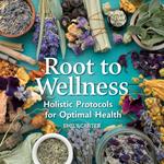 Root to Wellness: Holistic Protocols for Optimal Health