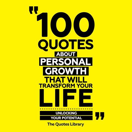 100 Quotes About Personal Growth That Will Transform Your Life