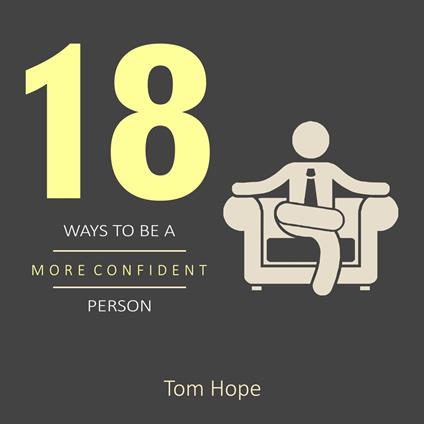 18 Ways To Be A More Confident Person