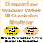 Grandes Eventos Sobre El Carácter Noble