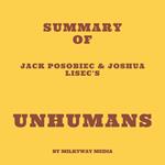 Summary of Jack Posobiec & Joshua Lisec's Unhumans