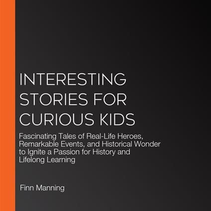 Interesting Stories for Curious Kids