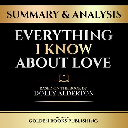 Summary & Analysis - Everything I Know About Love