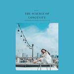 Science of Longevity, The: Discovering the Secrets to a Healthy Life