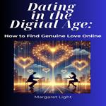 Dating in the Digital Age: How to Find Genuine Love Online